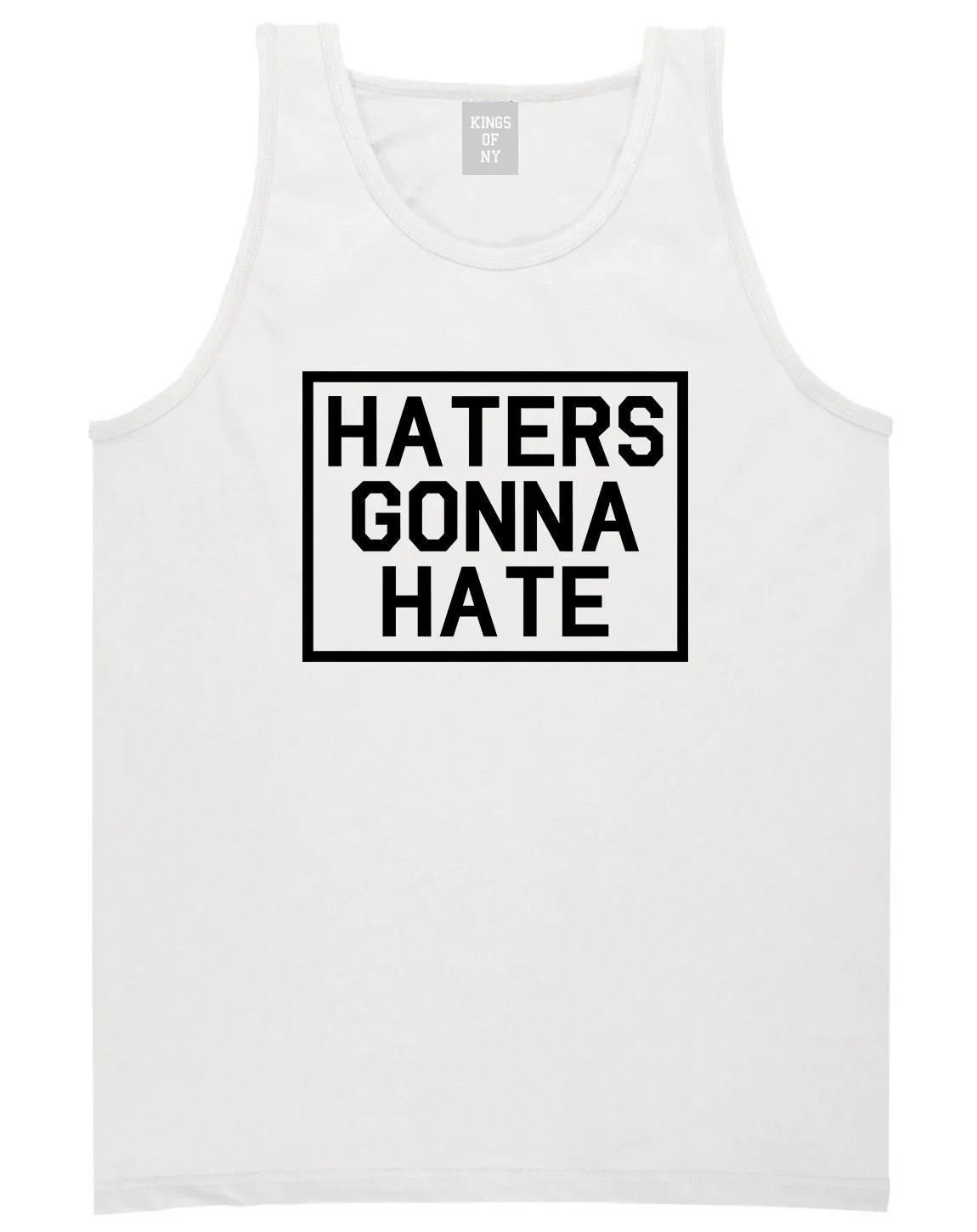 Haters Gonna Hate Mens Tank Top Shirt